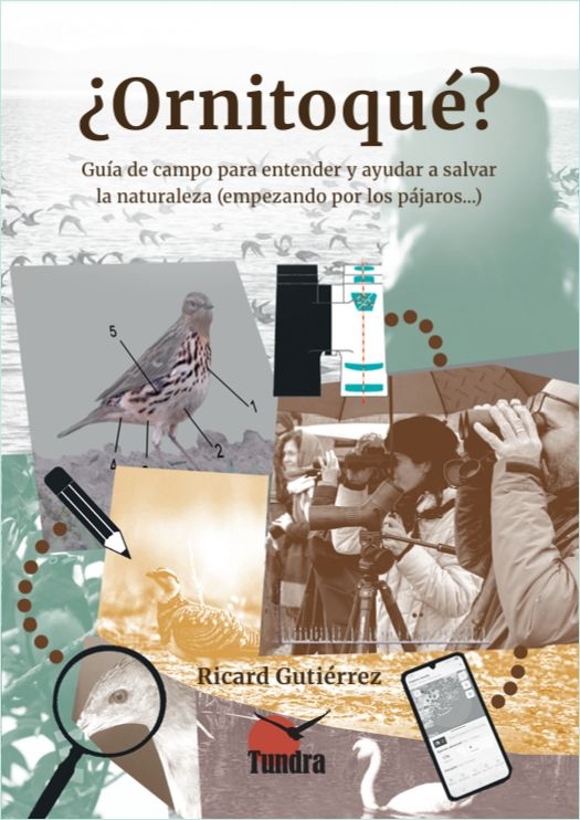 ORNITOQUÉ? GUIA CAMPO PARA ENTENDER Y SALVAR LA NATURALEZA