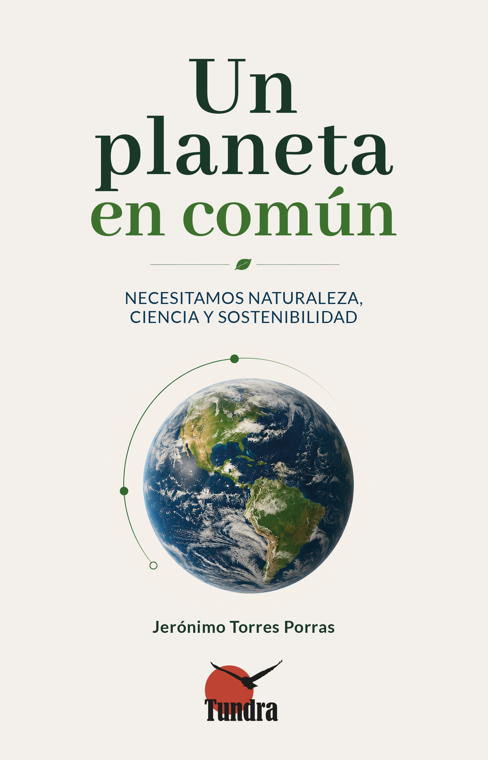 UN PLANETA EN COMUN. NECESITAMOS NATURALEZA, CIENCIA Y SOSTENIBILIDAD