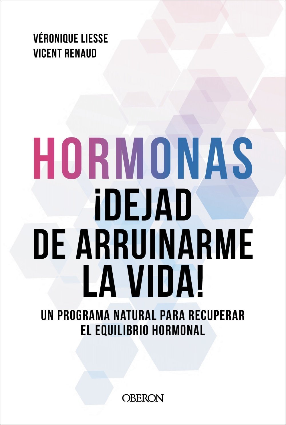 HORMONAS. DEJAD DE ARRUINARME LA VIDA!