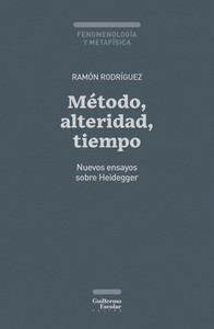 METODO, ALTERIDAD, TIEMPO. NUEVOS ENSAYOS SOBRE HEIDEGGER