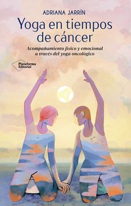 YOGA EN TIEMPOS DE CANCER. ACOMPAÑAMIENTO FISICO Y EMOCIONA