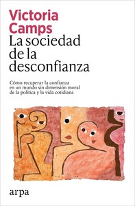 SOCIEDAD DE LA DESCONFIANZA. COMO RECUPERAR LA CONFIANZA EN
