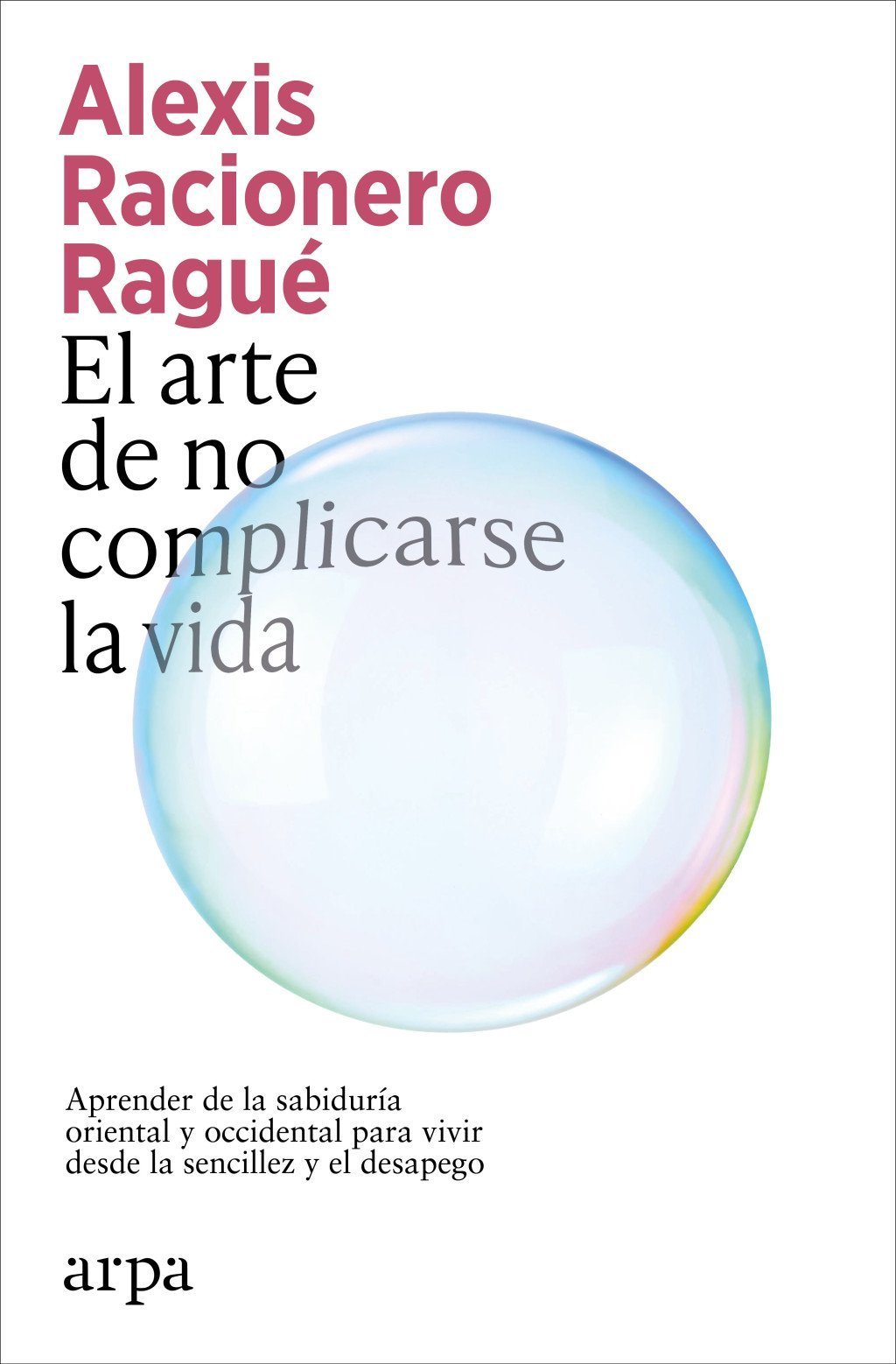ARTE DE NO COMPLICARSE LA VIDA