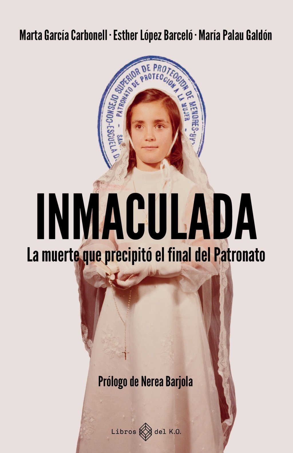 INMACULADA. LA MUERTE QUE PRECIPITÓ EL FINAL DEL PATRONATO