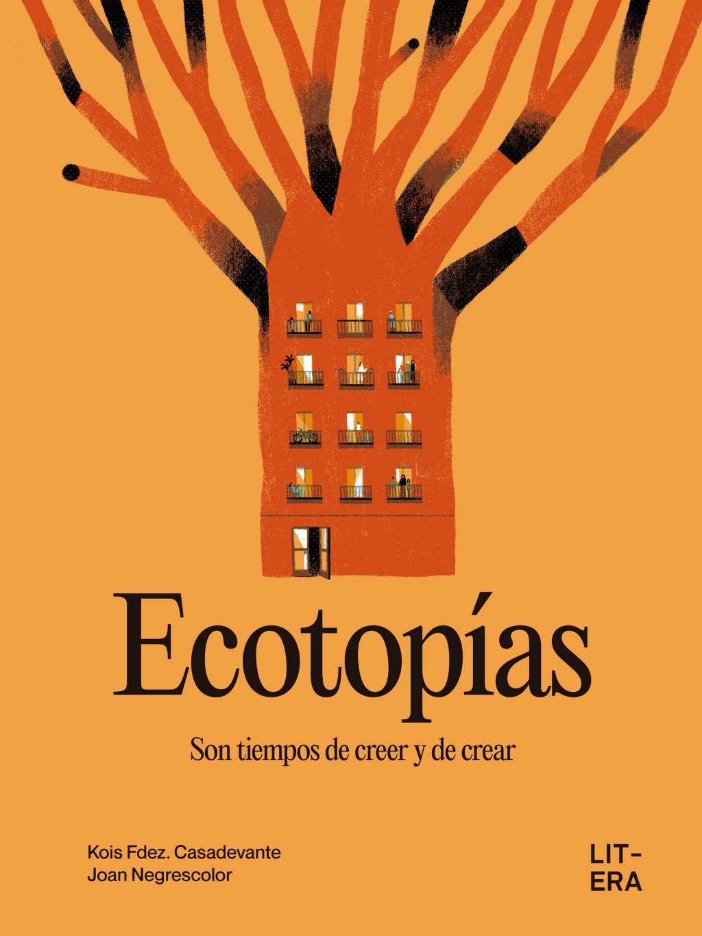 ECOTOPÍAS. SON TIEMPOS DE CREER Y DE CREAR