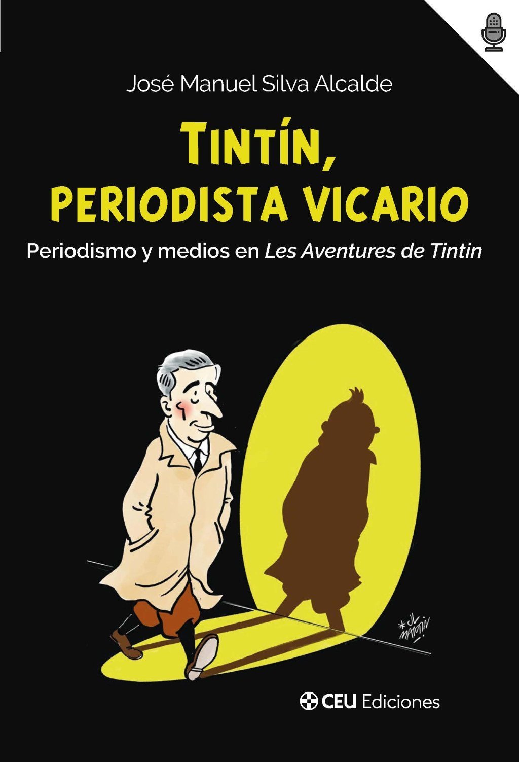 TINTÍN, PERIODISTA VICARIO. PERIODISMO Y MEDIOS EN "LES AVENTURES DE TINTIN"