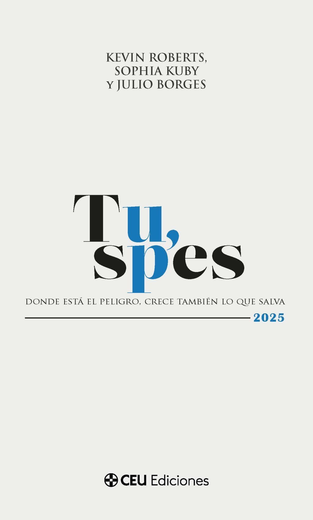 TU, SPES. DONDE ESTÁ EL PELIGRO, CRECE TAMBIÉN LO QUE SALVA