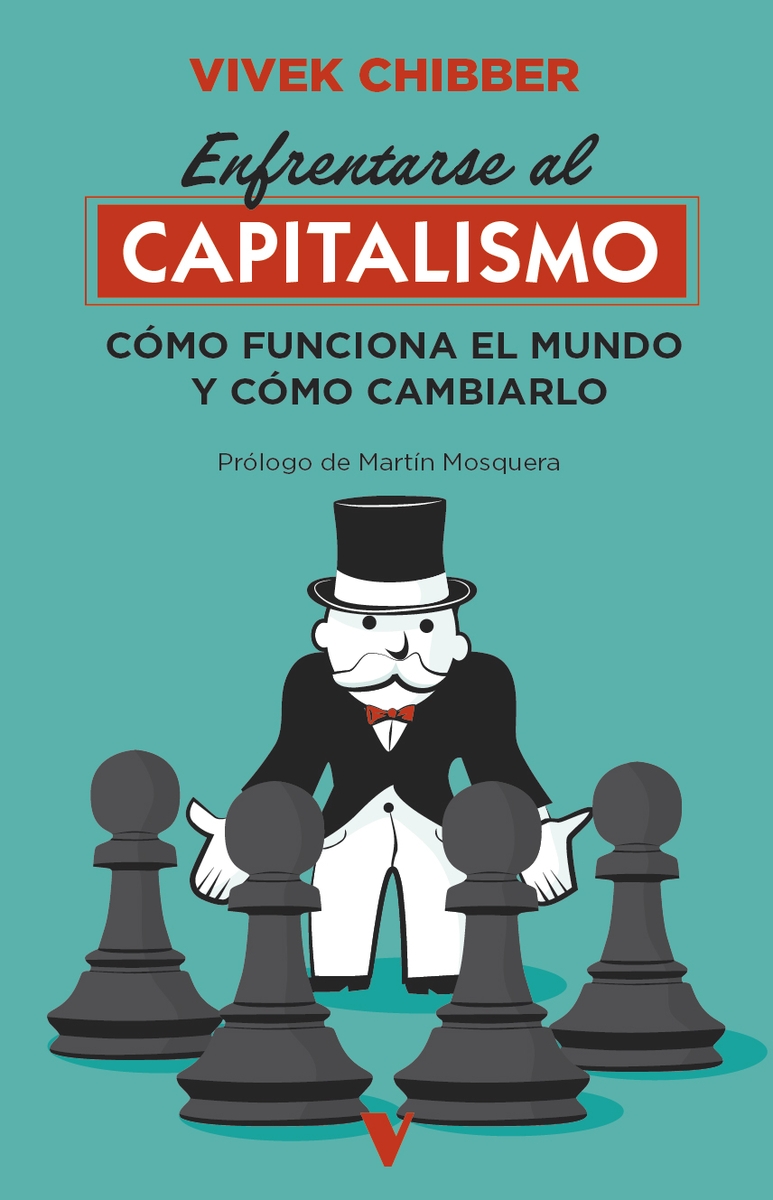 ENFRENTARSE AL CAPITALISMO. CÓMO FUNCIONA EL MUNDO Y CÓMO CAMBIARLO