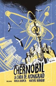 CHERNOBIL. LA CAIDA DE ATOMGRAD. NOVELA GRAFICA