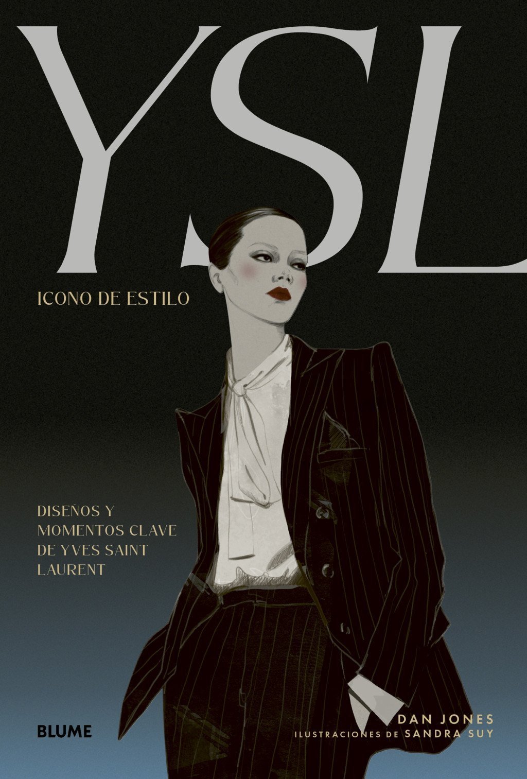 YSL. ICONO DE ESTILO. DISEÑOS Y MOMENTOS CLAVE DE YVES SAINT LAURENT
