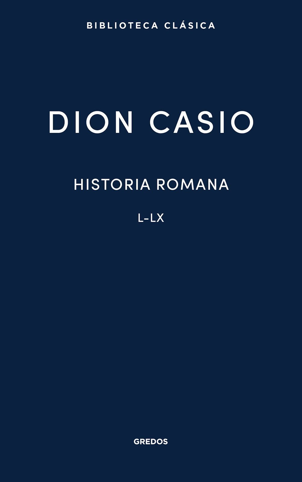 HISTORIA ROMANA IV. LIBROS L-LX