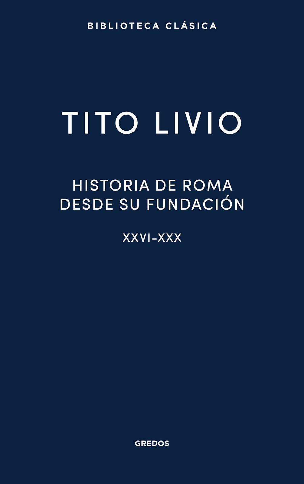HISTORIA DE ROMA DESDE SU FUNDACIÓN XXVI-XXX