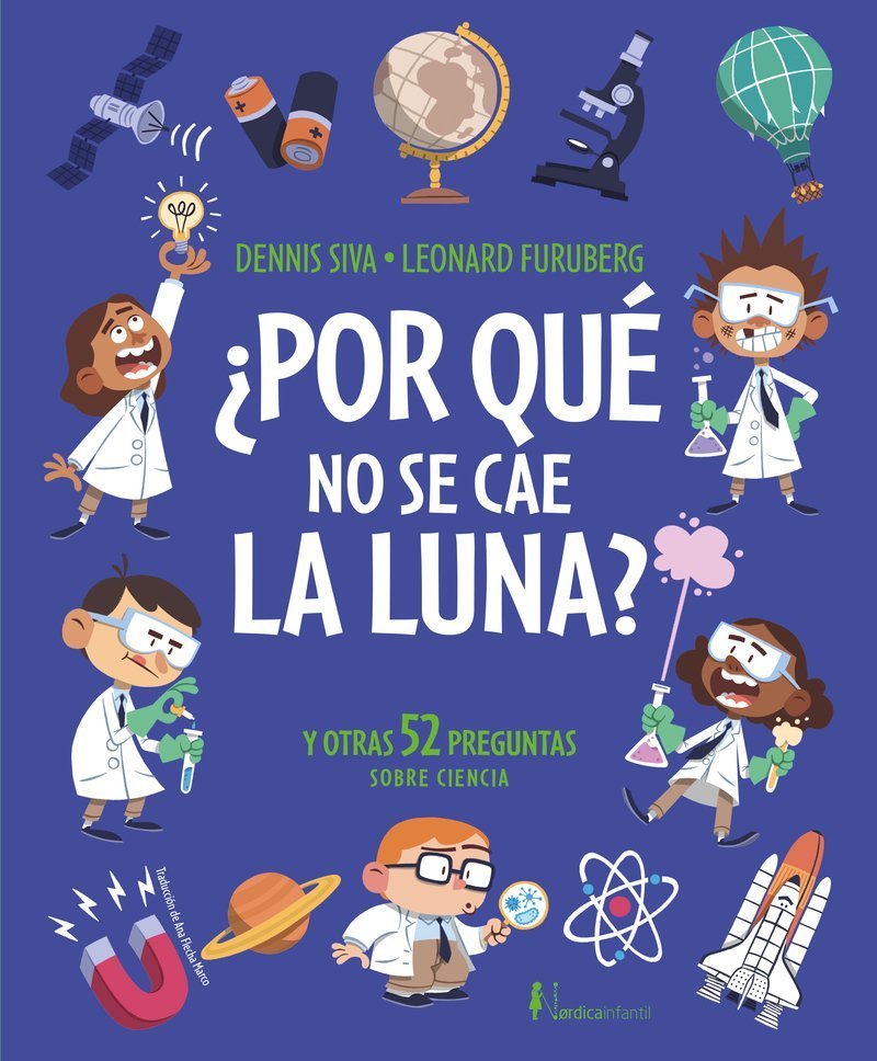 ¿POR QUÉ NO SE CAE LA LUNA? Y OTRAS 52 PREGUNTAS SOBRE CIENCIA