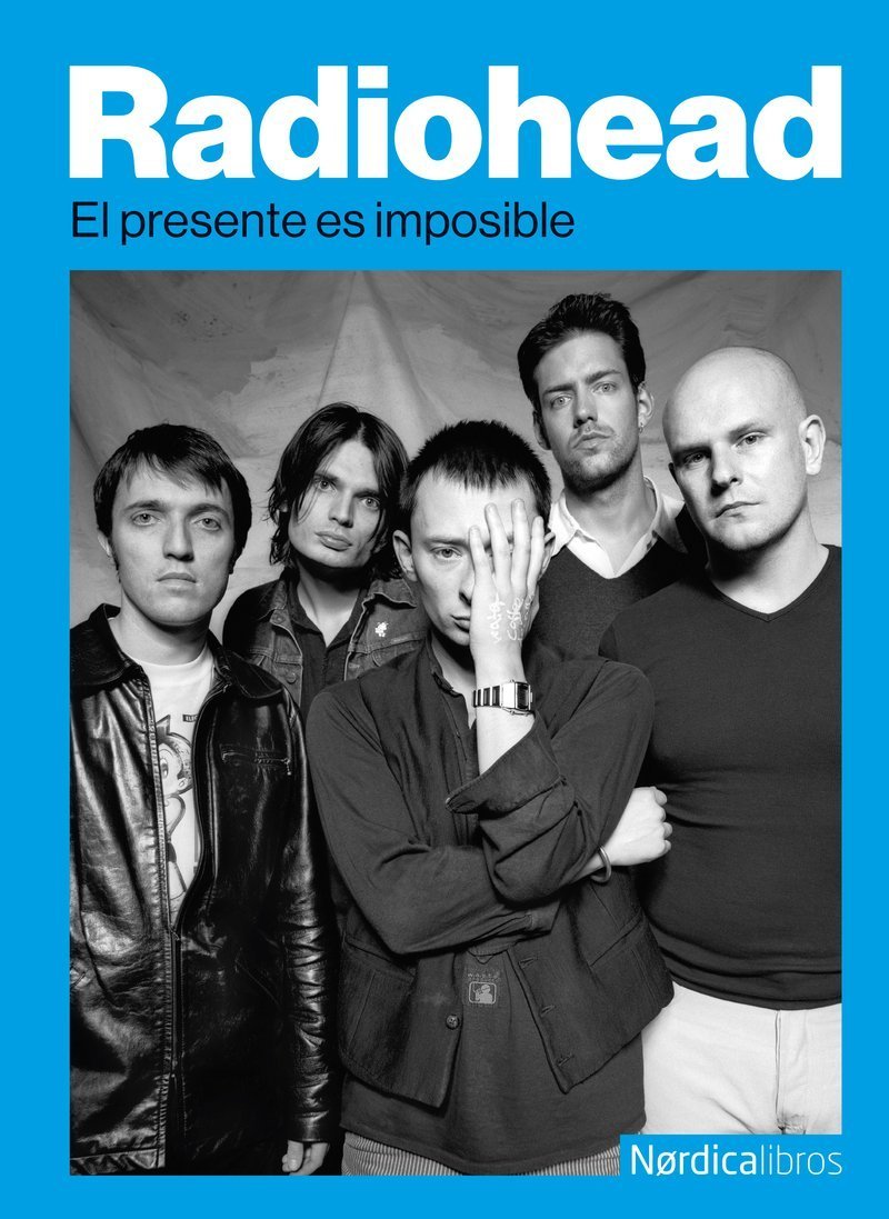 RADIOHEAD. EL PRESENTE ES IMPOSIBLE