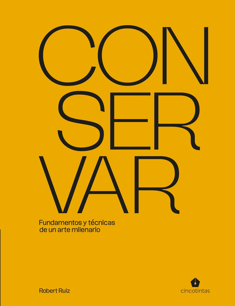 CONSERVAR. FUNDAMENTOS Y TÉCNICAS DE UN ARTE MILENARIO