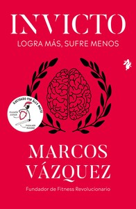 INVICTO. LOGRA MAS, SUFRE MENOS (ILUSTRADO)