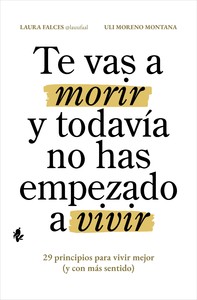 TE VAS A MORIR Y TODAVIA NO HAS EMPEZADO A VIVIR. 29 PRINCI