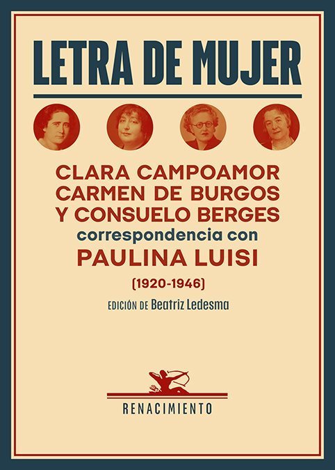 LETRA DE MUJER. CLARA CAMPOAMOR, CARMEN DE BURGOS Y CONSUELO BERGES: CORRESPONDENCIA CON PAULINA