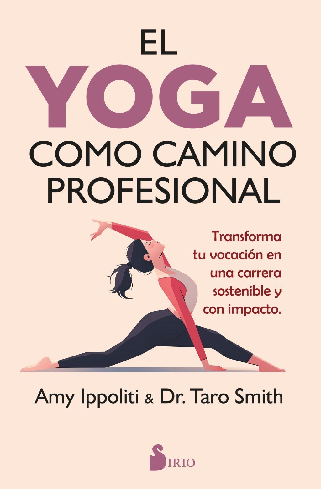 YOGA COMO CAMINO PROFESIONAL. TRANSFORMA TU VOCACIÓN EN UNA CARRERA SOSTENIBLE Y CON IMPACTO.