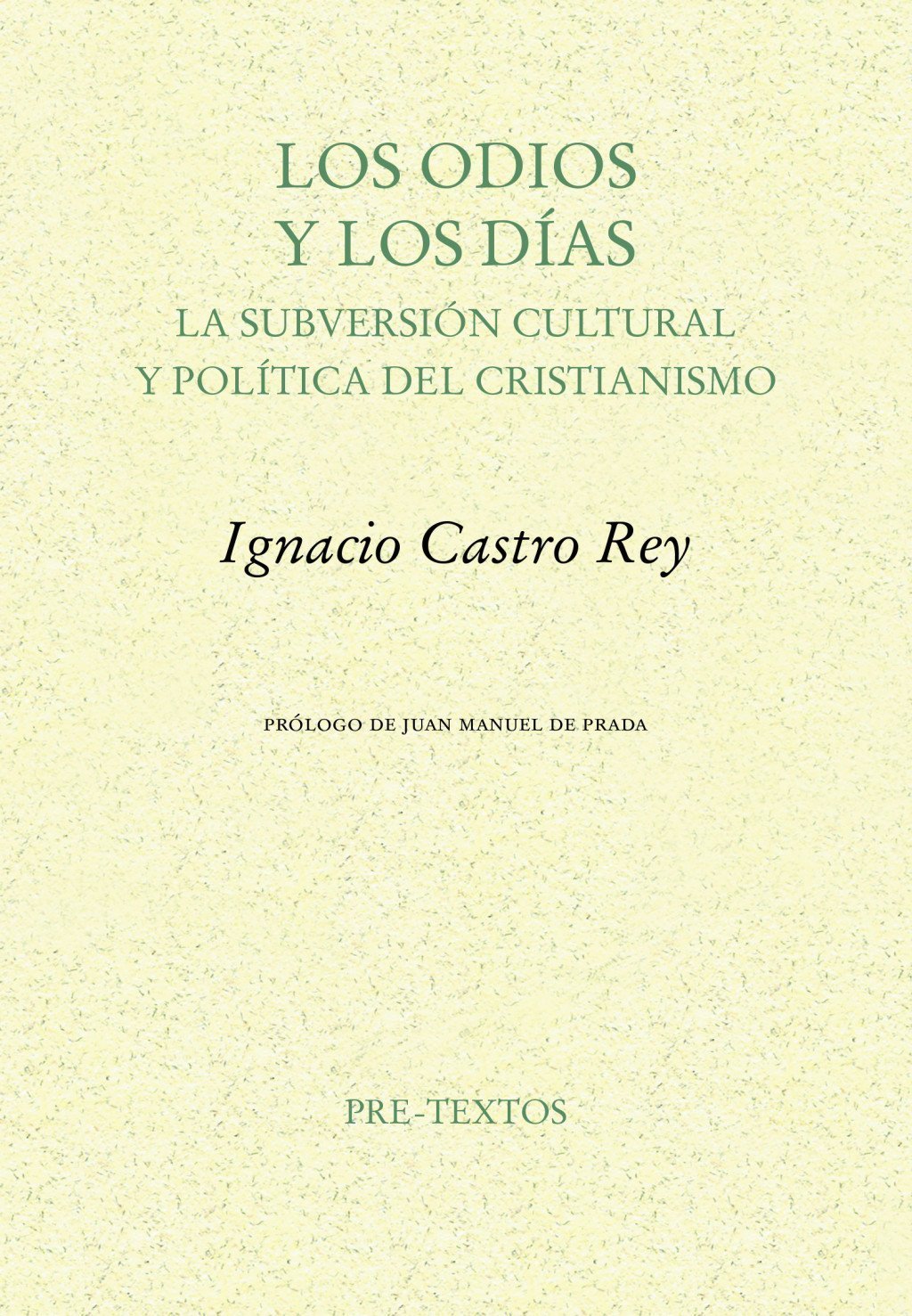 ODIOS Y LOS DÍAS. LA SUBVERSIÓN CULTURAL Y POLITICA DEL CRISTIANISMO