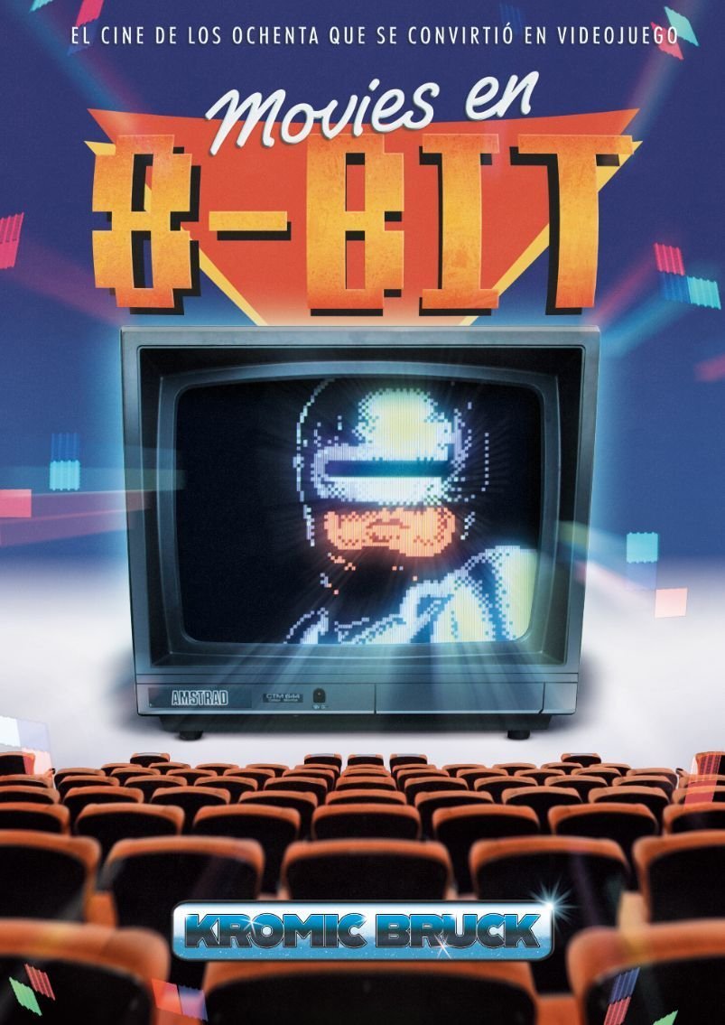 MOVIES EN 8-BIT. EL CINE DE LOS OCHENTA QUE SE CONVIRTIÓ EN VIDEOJUEGO