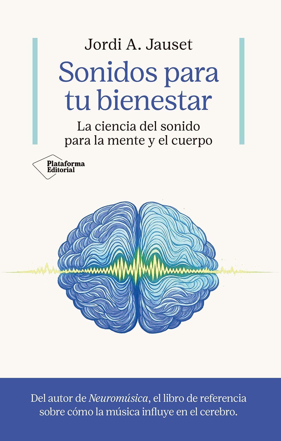 SONIDOS PARA TU BIENESTAR. LA CIENCIA DEL SONIDO PARA LA MENTE Y EL CUERPO