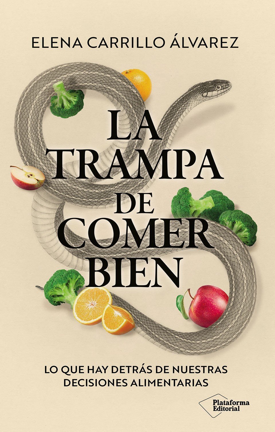 TRAMPA DE COMER BIEN. LO QUE HAY DETRÁS DE NUESTRAS DECISIONES ALIMENTARIAS
