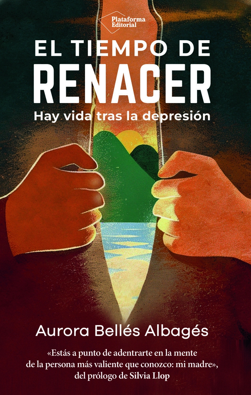 TIEMPO DE RENACER. HAY VIDA TRAS LA DEPRESIÓN