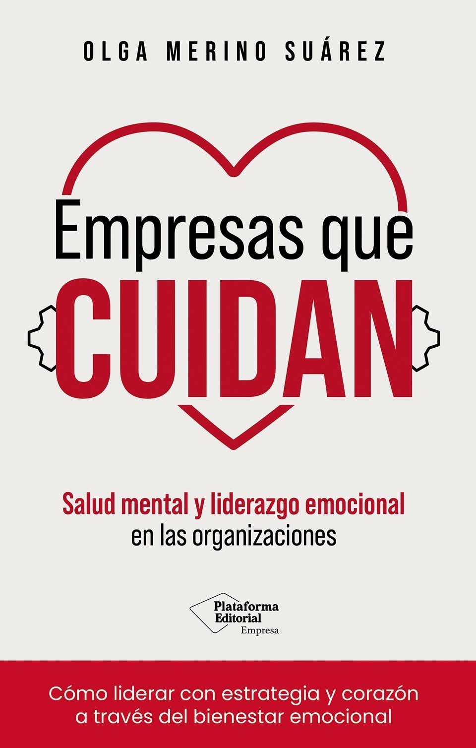 EMPRESAS QUE CUIDAN. SALUD MENTAL Y LIDERAZGO EMOCIONAL EN LAS ORGANIZACIONES