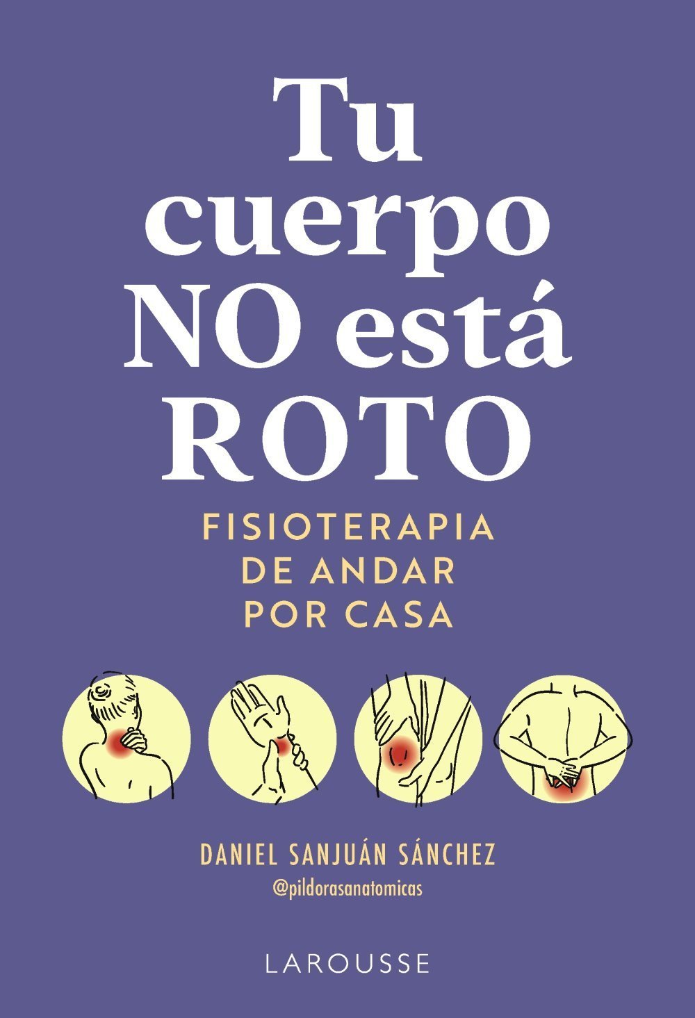 TU CUERPO NO ESTÁ ROTO. FISIOTERAPIA DE ANDAR POR CASA