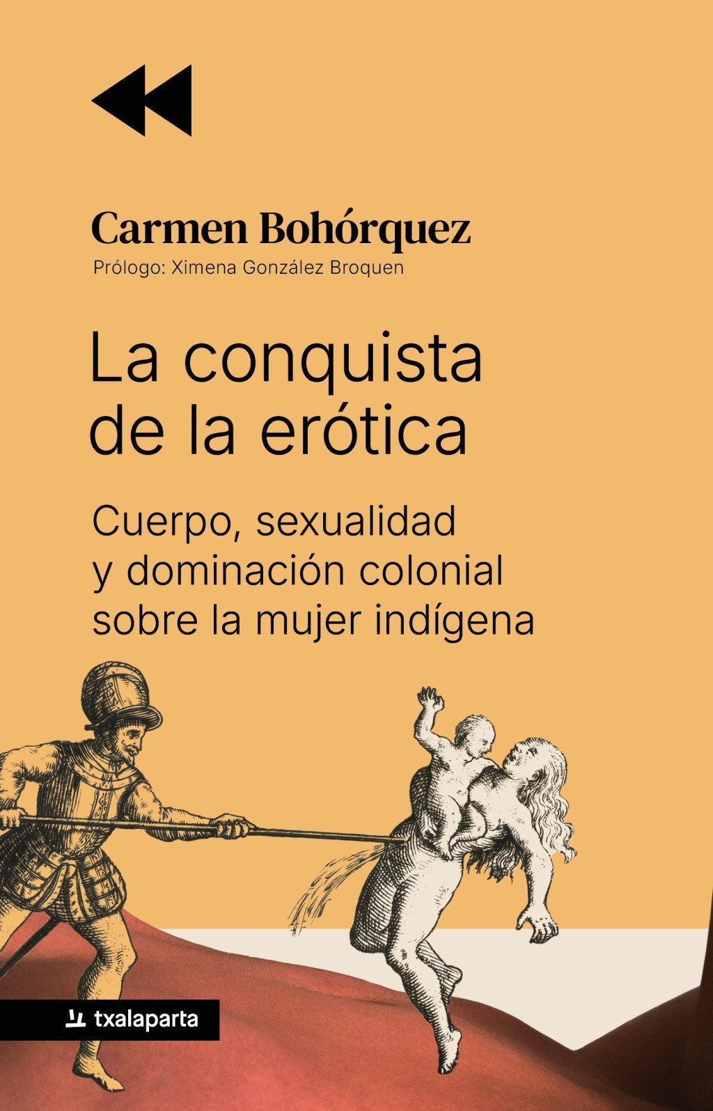 CONQUISTA DE LA ERÓTICA. CUERPO, SEXUALIDAD Y DOMINACIÓN COLONIAL SOBRE LA MUJER INDÍGENA
