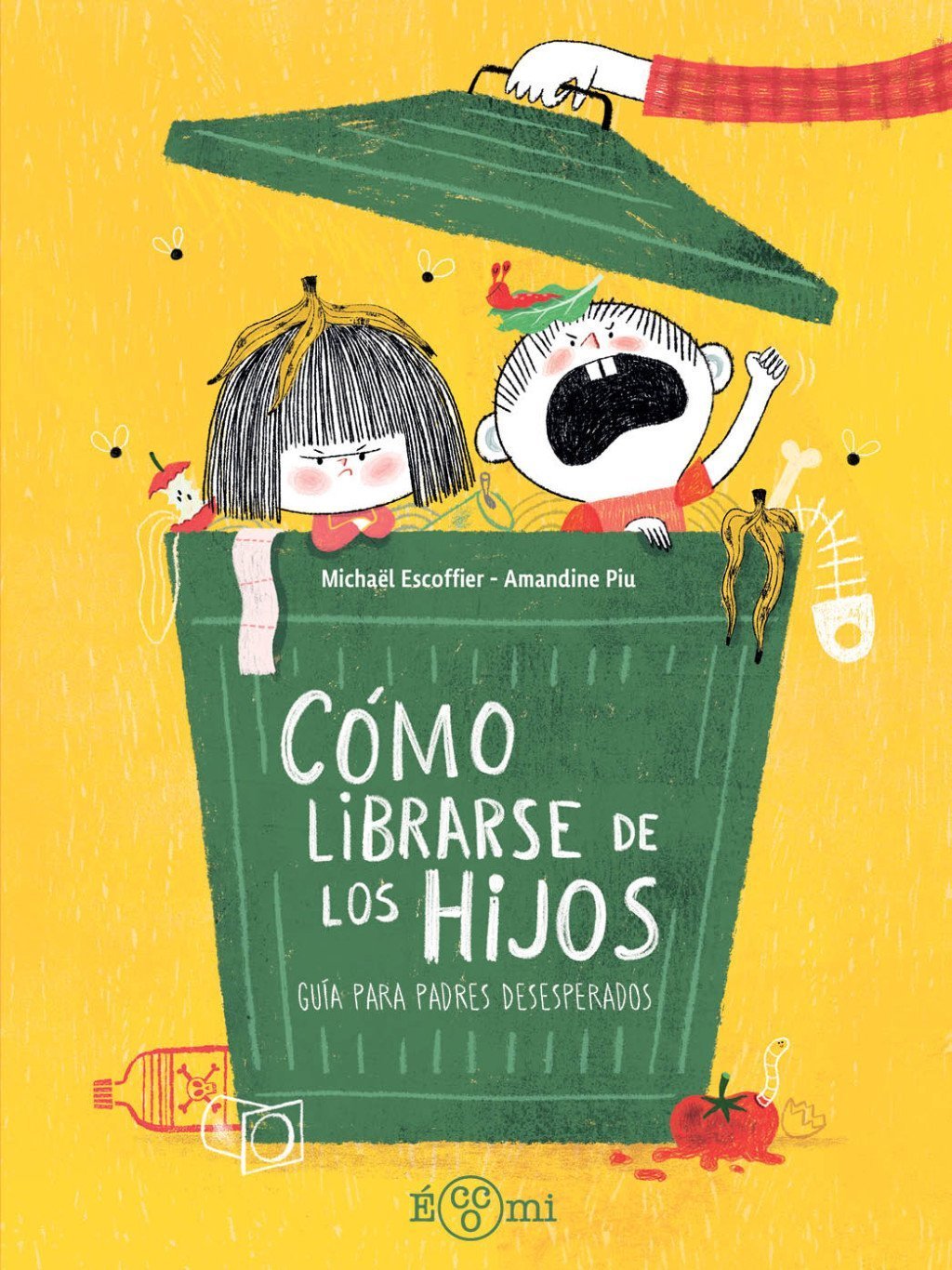 COMO LIBRARSE DE LOS HIJOS. GUÍA PARA PADRES DESESPERADOS