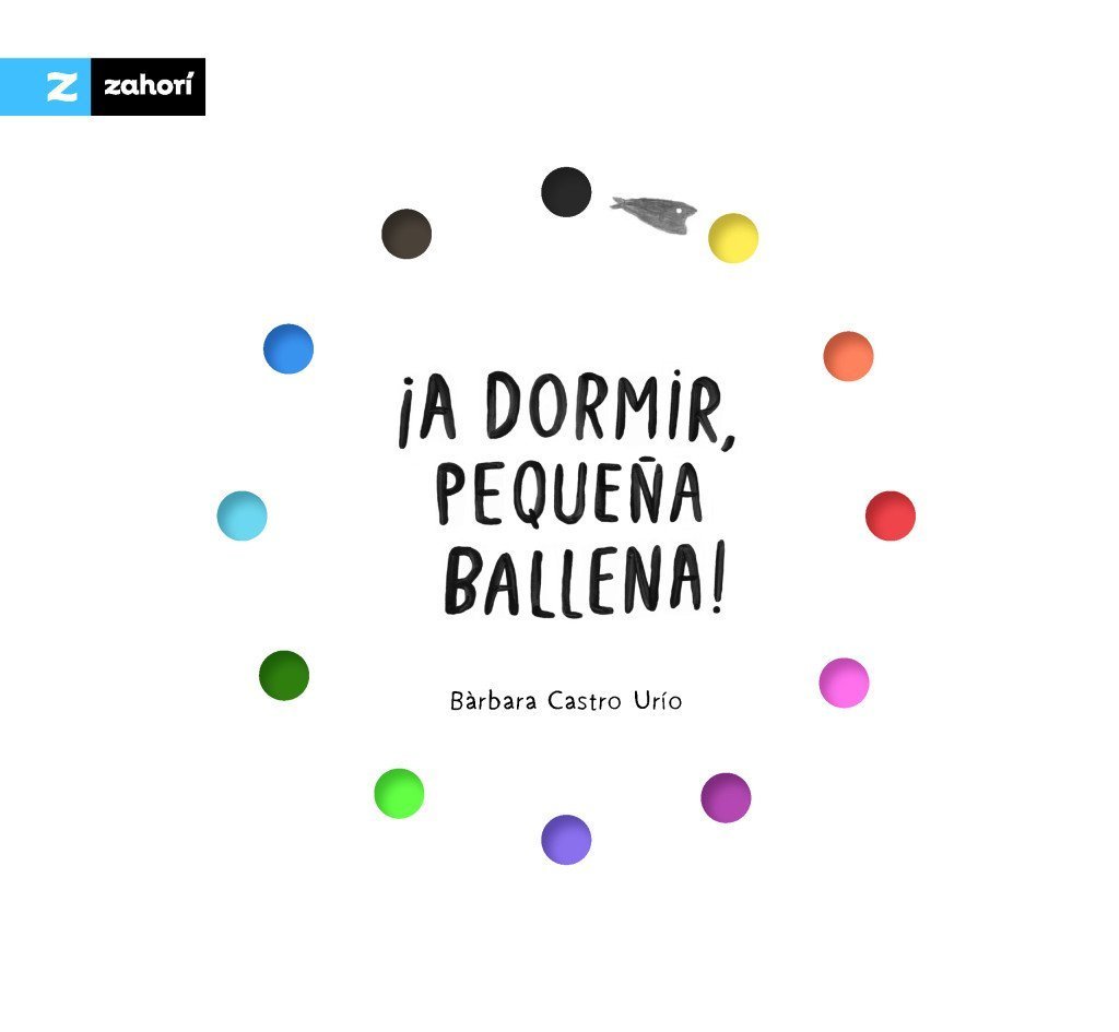 ¡A DORMIR, PEQUEÑA BALLENA!