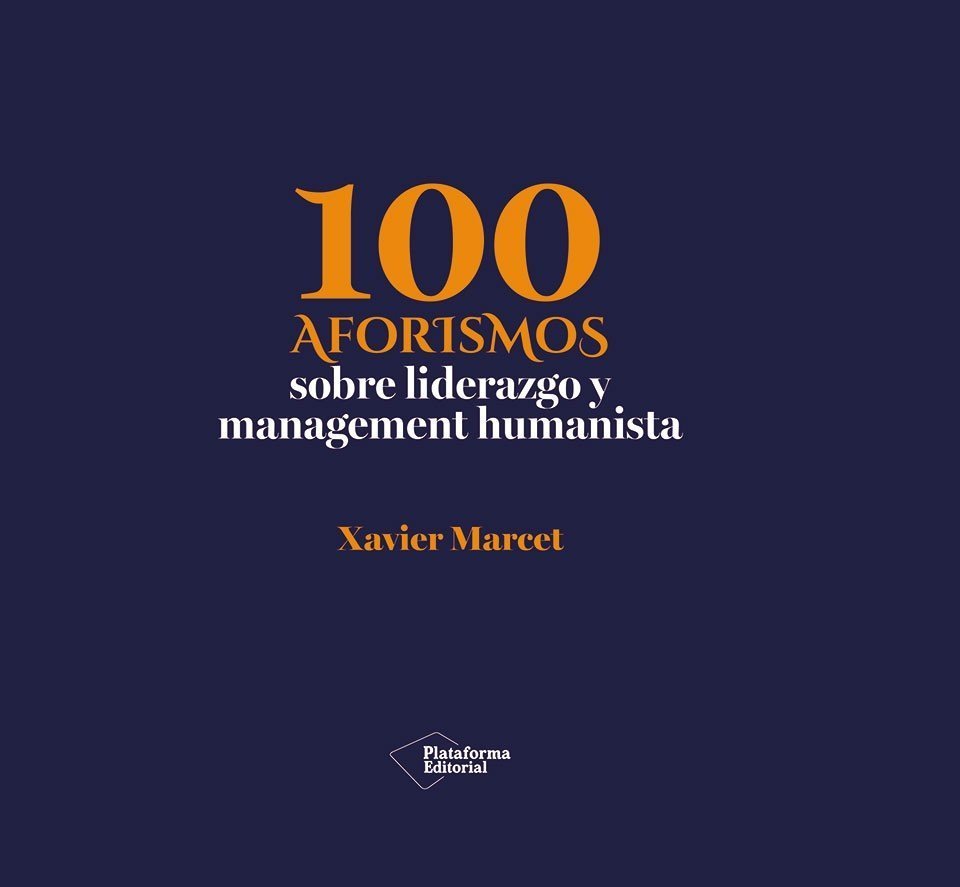 100 AFORISMOS DE LIDERAZGO Y MANAGEMENT HUMANISTA