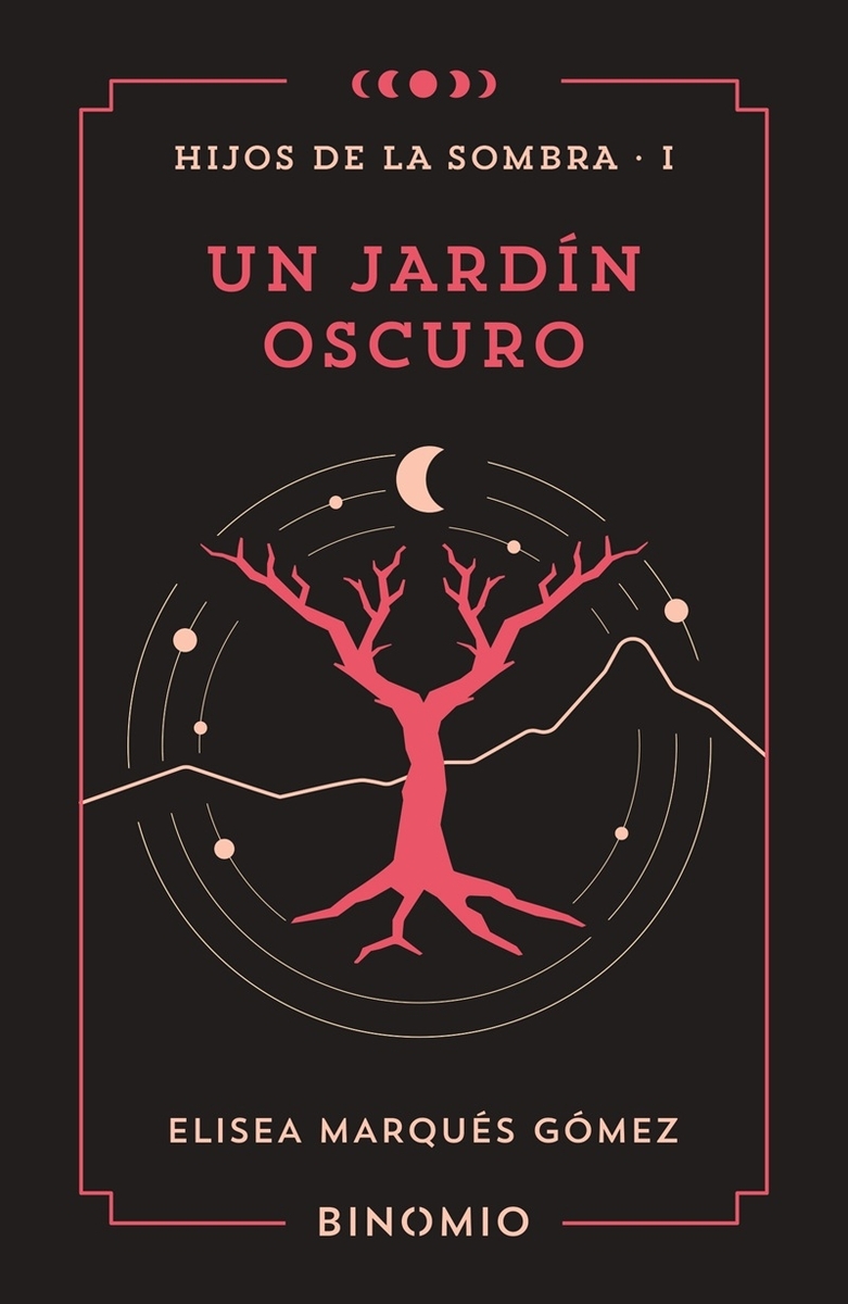 UN JARDIN OSCURO. HIJOS DE LA SOMBRA, 1