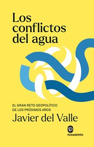 CONFLICTOS DEL AGUA. GRAN RETO GEOPOLITICO DE LOS PROXIMOS