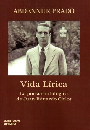 VIDA LIRICA. POESIA ONTOLOGICA DE JUAN EDUARDO CIRLOT
