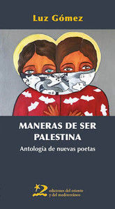 MANERAS DE SER PALESTINA. ANTOLOGIA DE NUEVAS POETAS