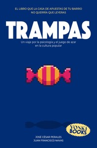 TRAMPAS. UN VIAJE POR LA PSICOLOGIA Y EL JUEGO DE AZAR EN L
