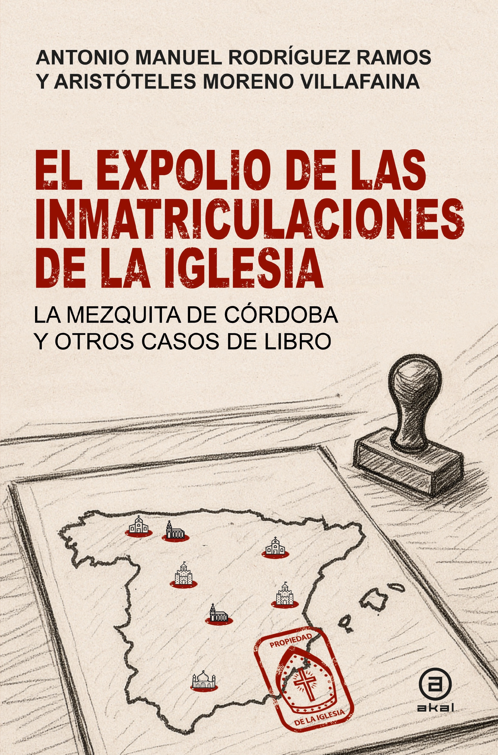 EXPOLIO DE LAS INMATRICULACIONES DE LA IGLESIA. LA MEZQUITA DE CORDOBA Y OTROS CASOS DE LIBRO