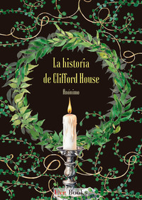 HISTORIA DE CLIFFORD HOUSE, LA