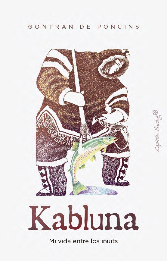 KABLUNA. MI VIDA ENTRE LOS INUITS