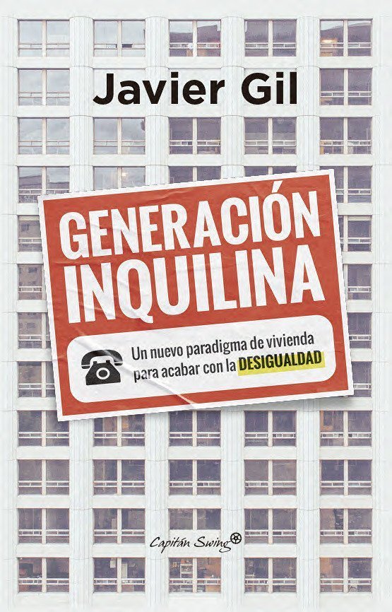 GENERACIÓN INQUILINA. UN NUEVO PARADIGMA DE VIVIENDA PARA ACABAR CON LA DESIGUALDA