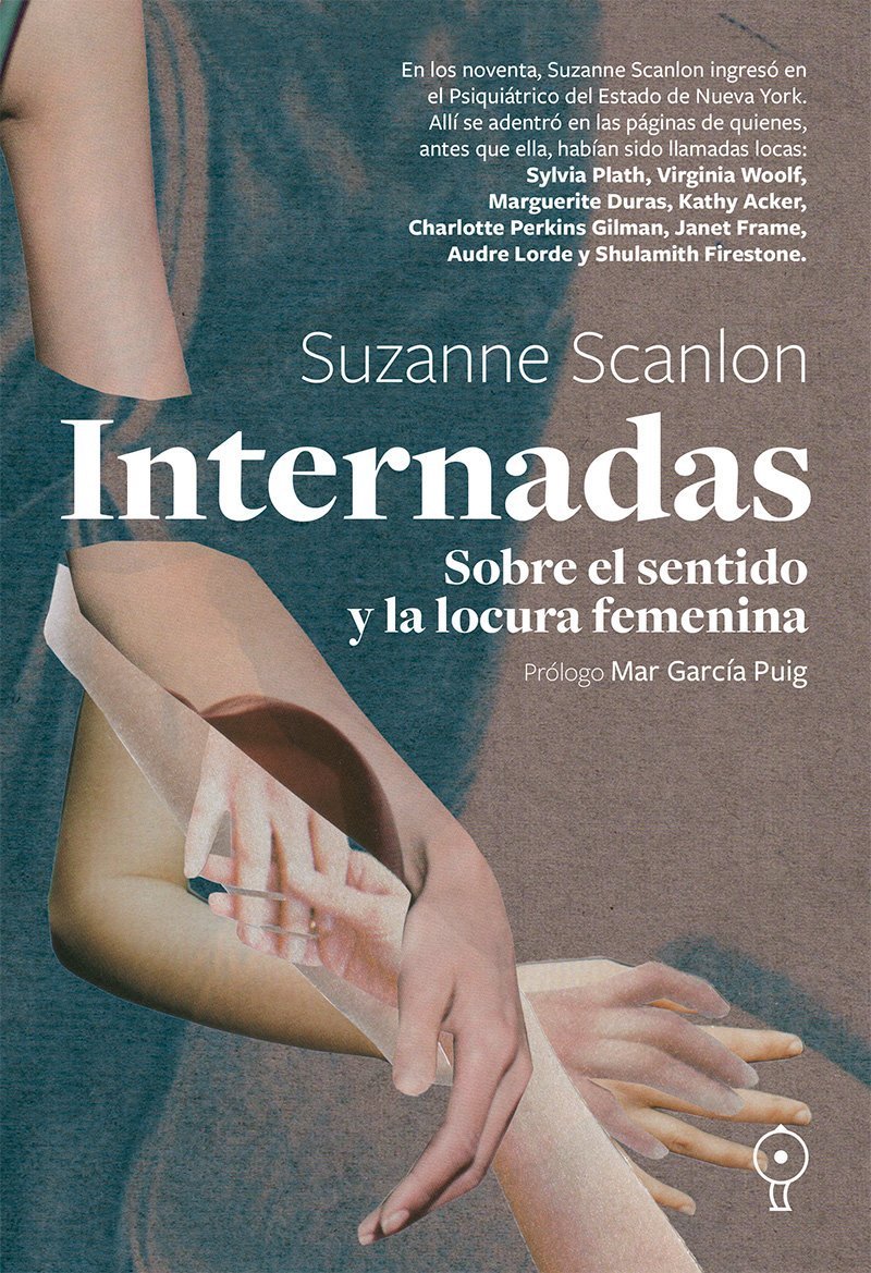 INTERNADAS. SOBRE EL SENTIDO Y LA LOCURA FEMENINA