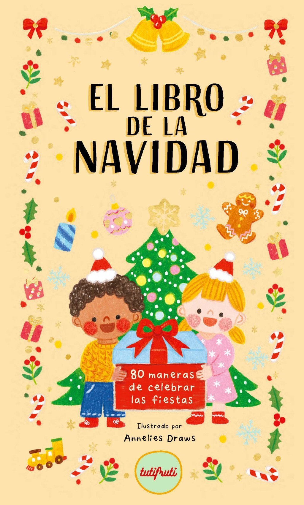 LIBRO DE LA NAVIDAD. 80 MANERAS DE CELEBRAR LAS FIESTAS