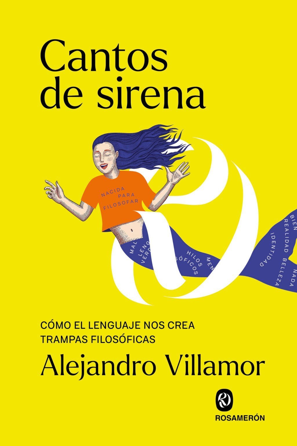 CANTOS DE SIRENA. COMO EL LENGUAJE NOS CREA TRAMPAS FILOSOFICAS
