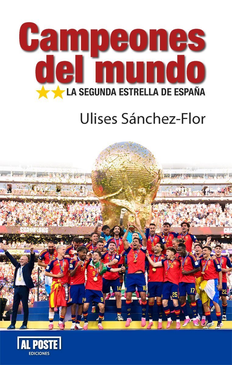 CAMPEONES DEL MUNDO. LA SEGUNDA ESTRELLA DE ESPAÑA