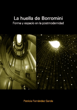 HUELLA DE BORROMINI. FORMA Y ESPACIO EN LA POSTMODERNIDAD